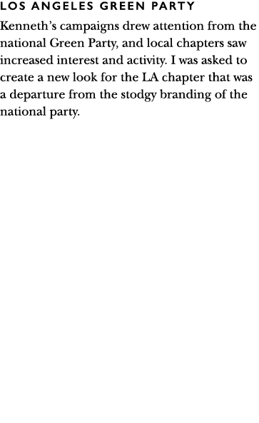LOS ANGELES GREEN PARTY Kenneth s campaigns drew attention from the national Green Party, and local chapters saw incr   