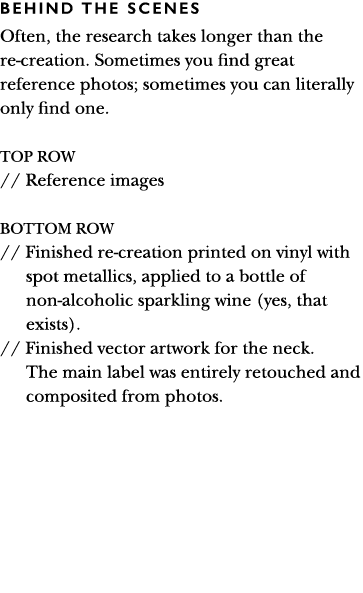 Behind the scenes Often, the research takes longer than the re-creation  Sometimes you find great reference photos; s   