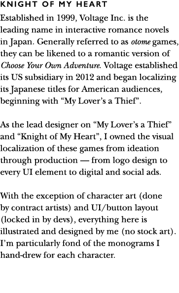 knight of my heart Established in 1999, Voltage Inc  is the leading name in interactive romance novels in Japan  Gene   